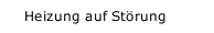 Heizung auf St&ouml;rung