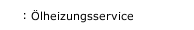 &Ouml;lheizungsservice